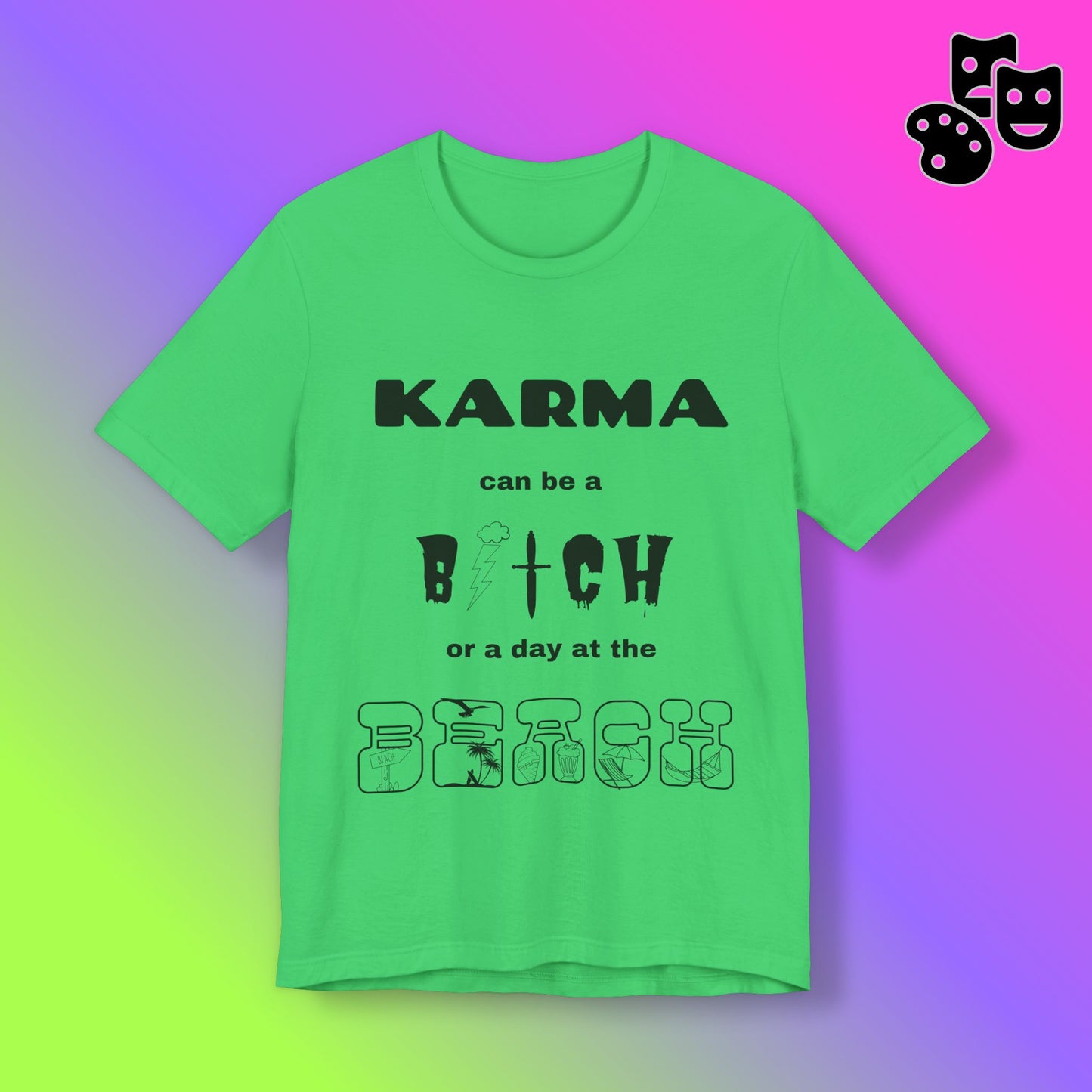 Karma can be...