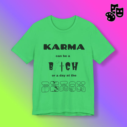 Karma can be...