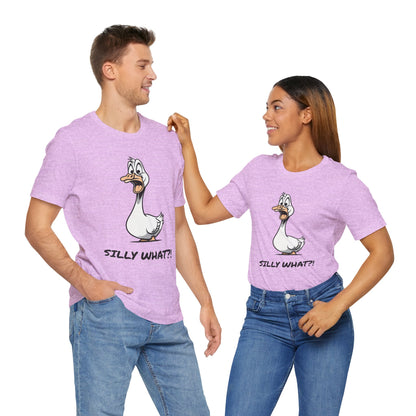 Silly Goose Silly What -Graphic Tee