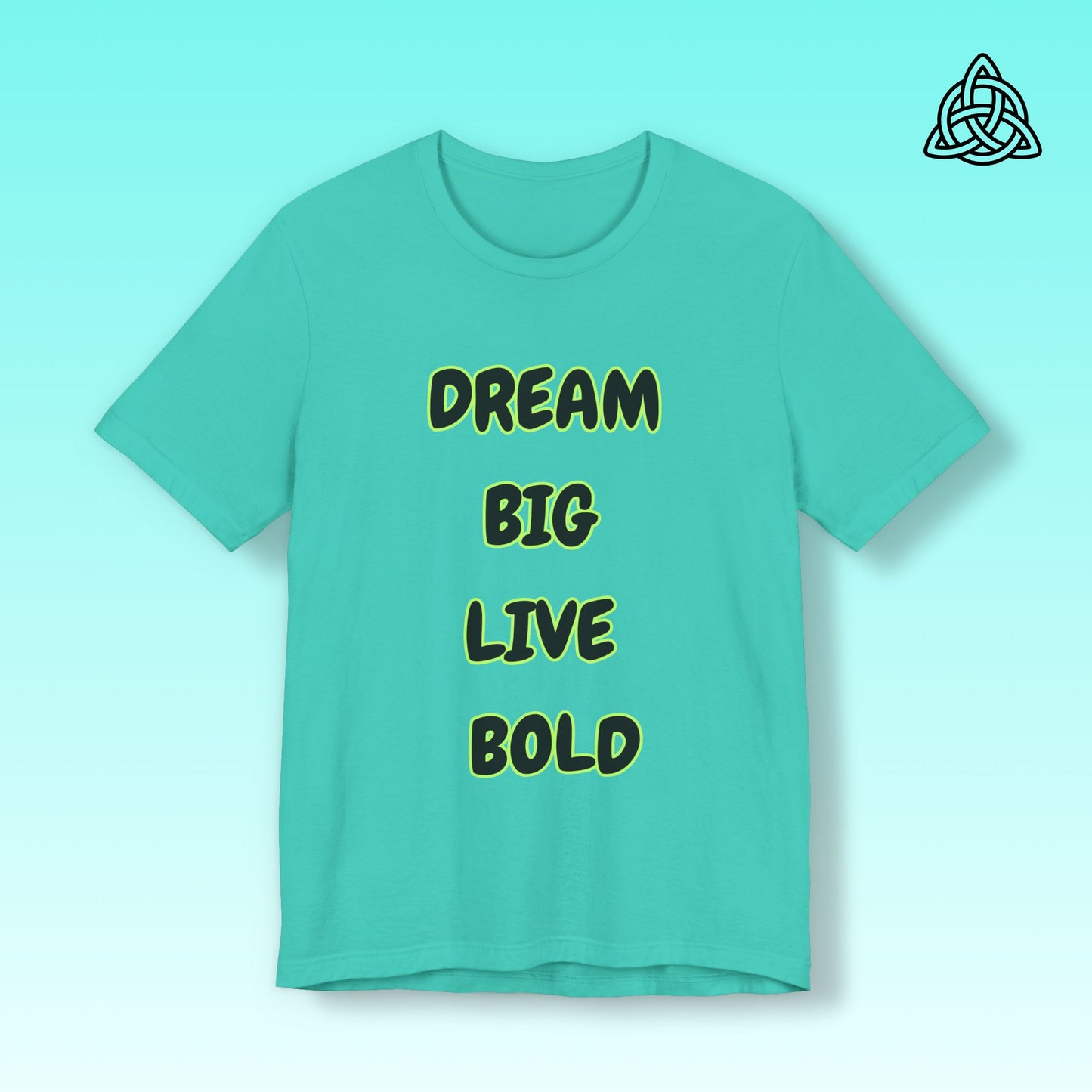 Dream Big Live Bold Tee