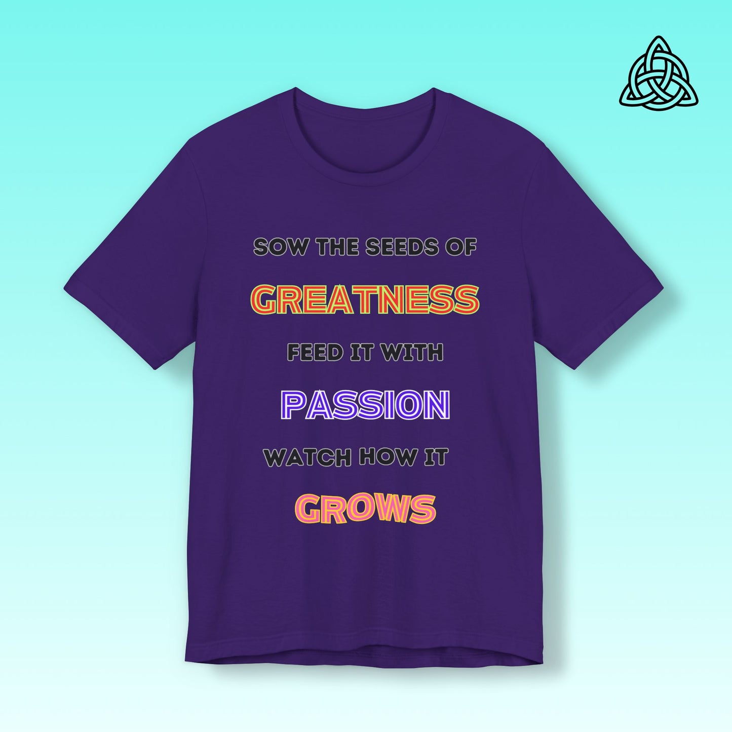 Sow the seeds of greatness  Tee