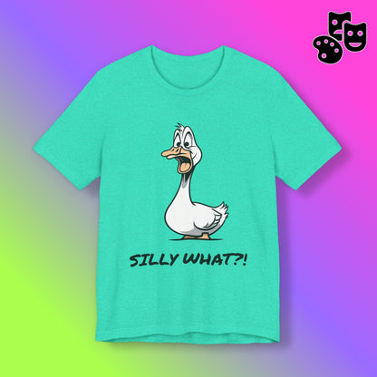 Silly Goose Silly What -Graphic Tee