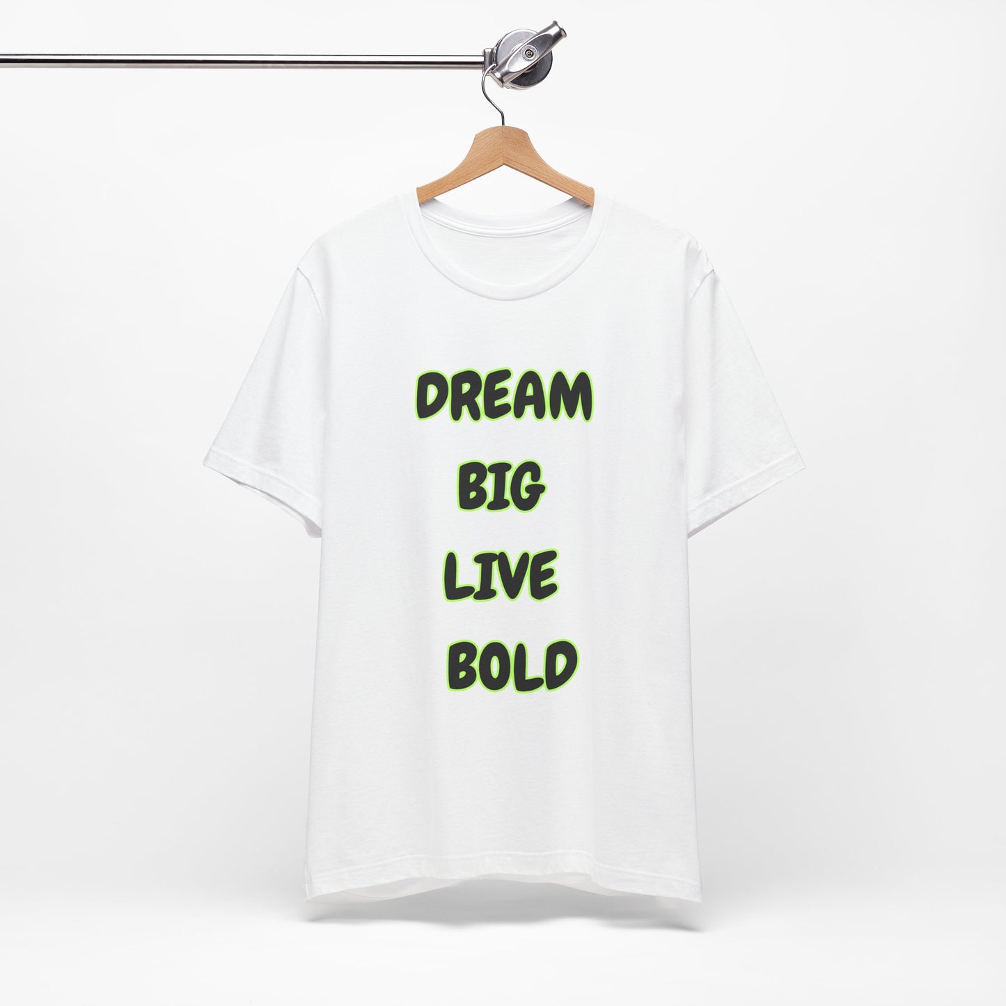 Dream Big Live Bold Tee