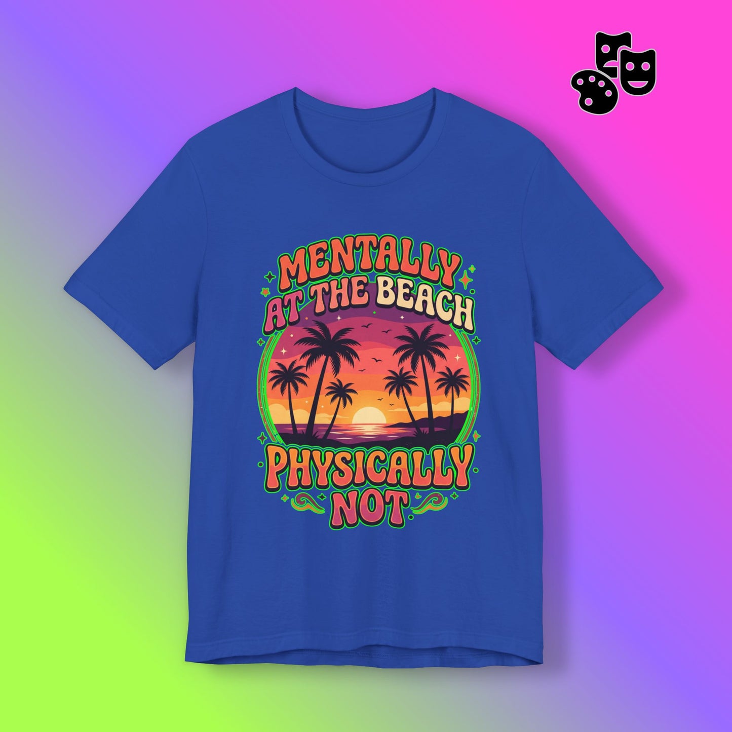Mentally At The Beach Physically Not