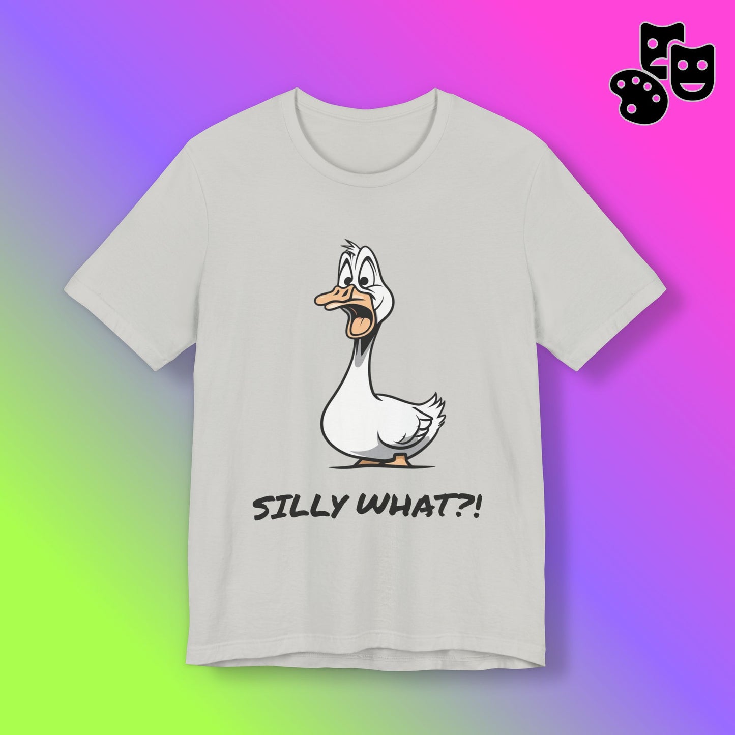 Silly Goose Silly What -Graphic Tee