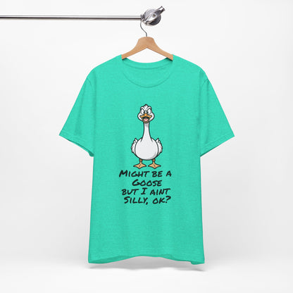 No Silly Goose Funny T-Shirt