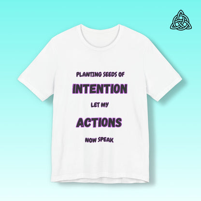 Positive Intentions and Action Tee