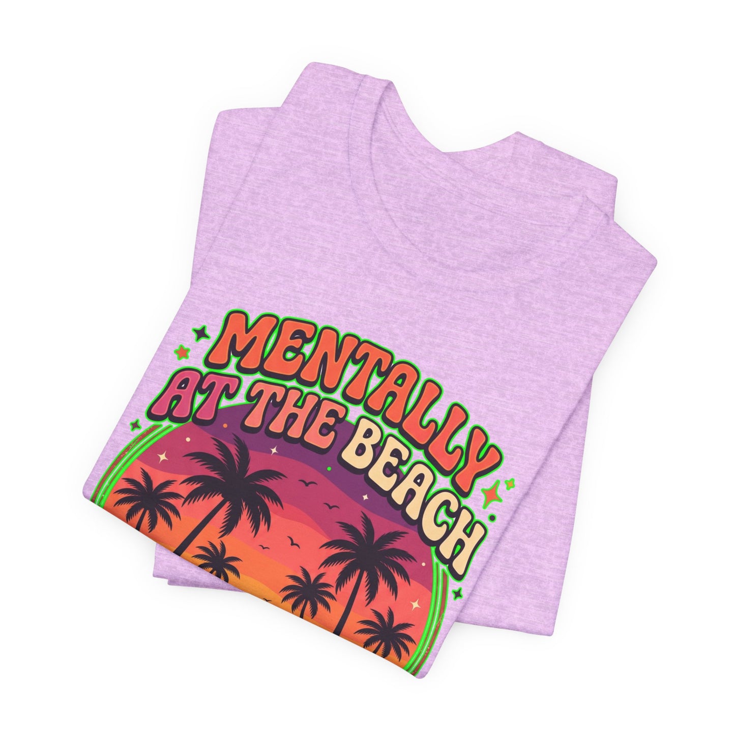 Mentally At The Beach Physically Not