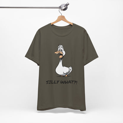 Silly Goose Silly What -Graphic Tee