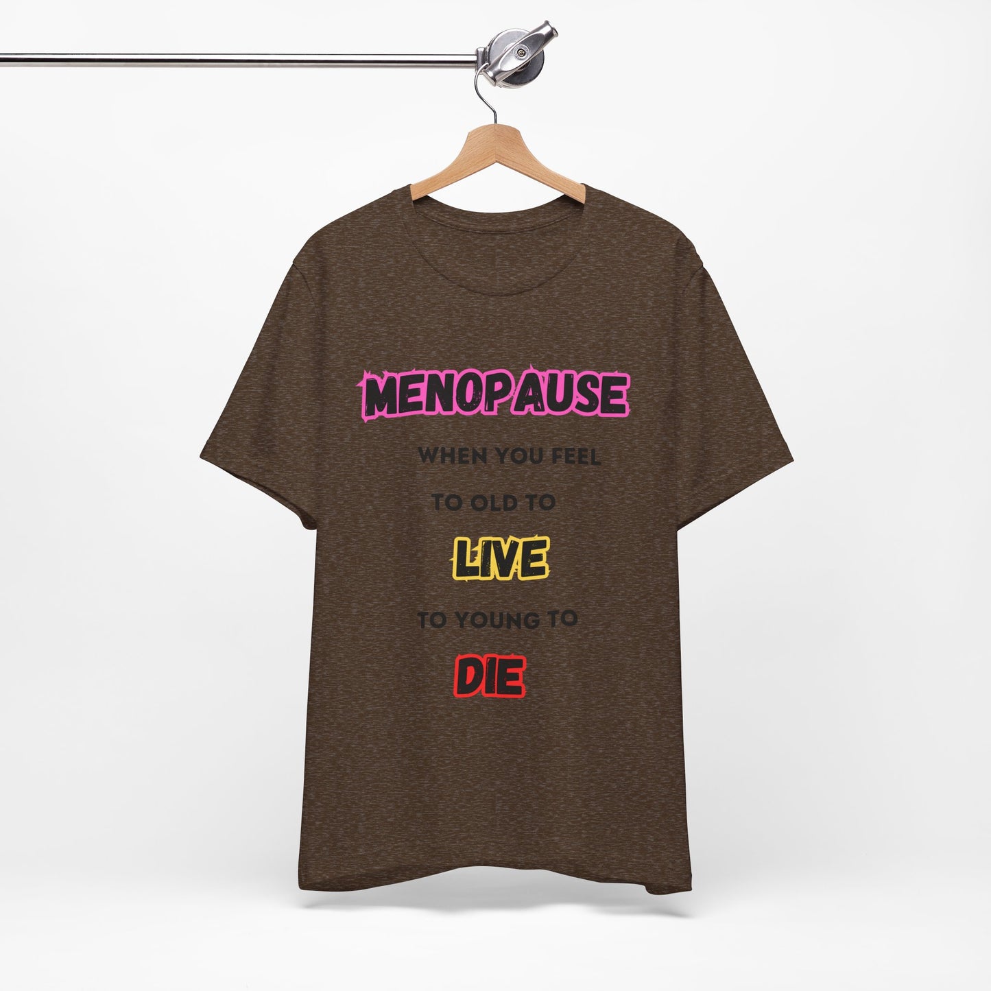 Menopause Tee
