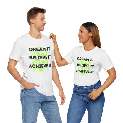 Dream, Believe, Achieve Tee