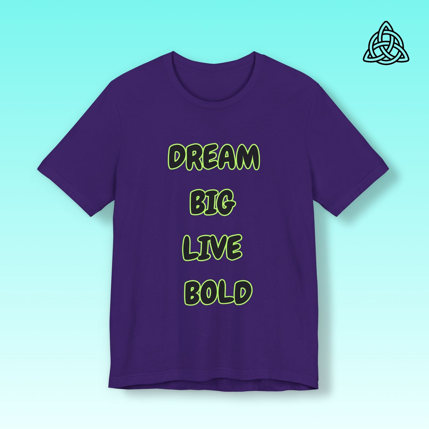 Dream Big Live Bold Tee