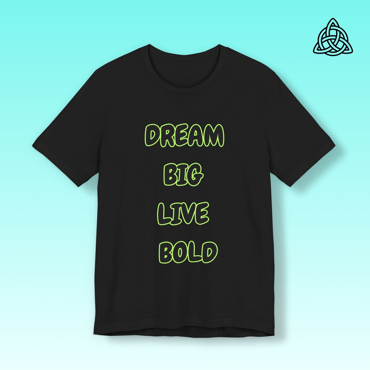 Dream Big Live Bold Tee