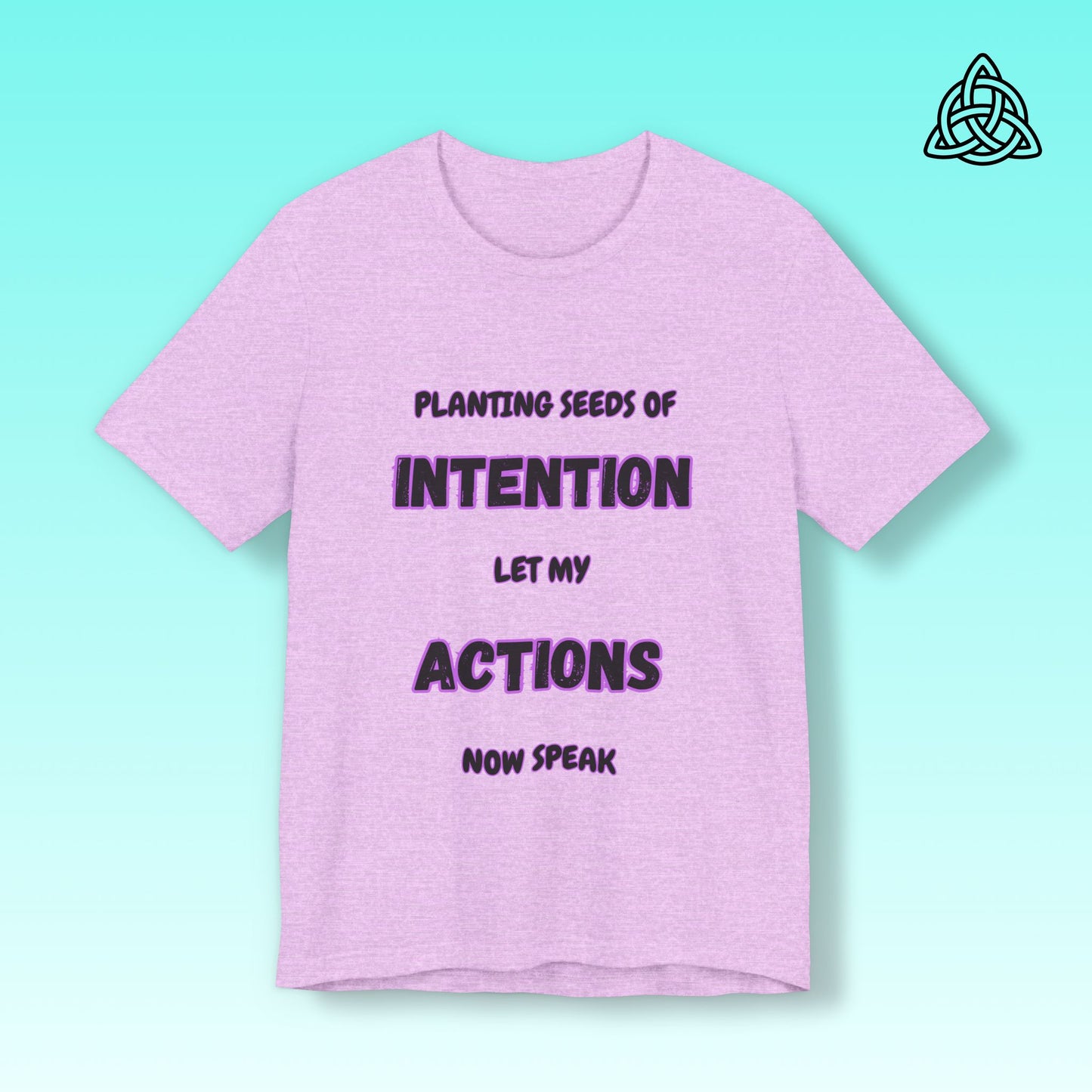 Positive Intentions and Action Tee