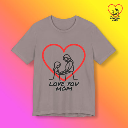 Love You Mom Tee