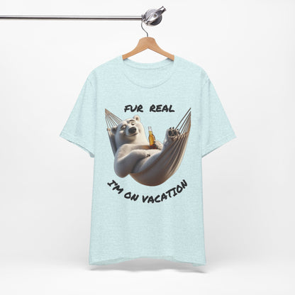 Fur Real I'm On Vacation
