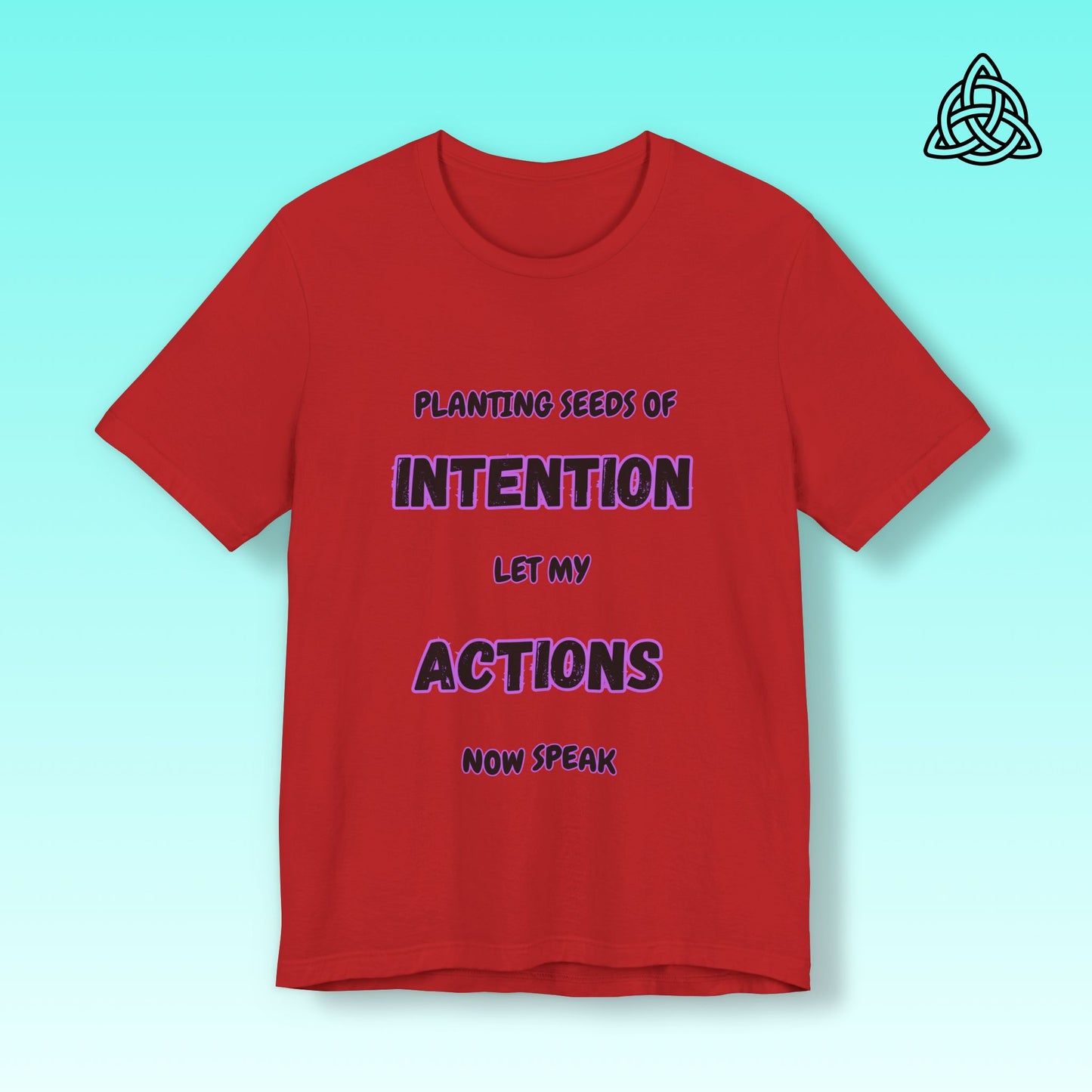 Positive Intentions and Action Tee