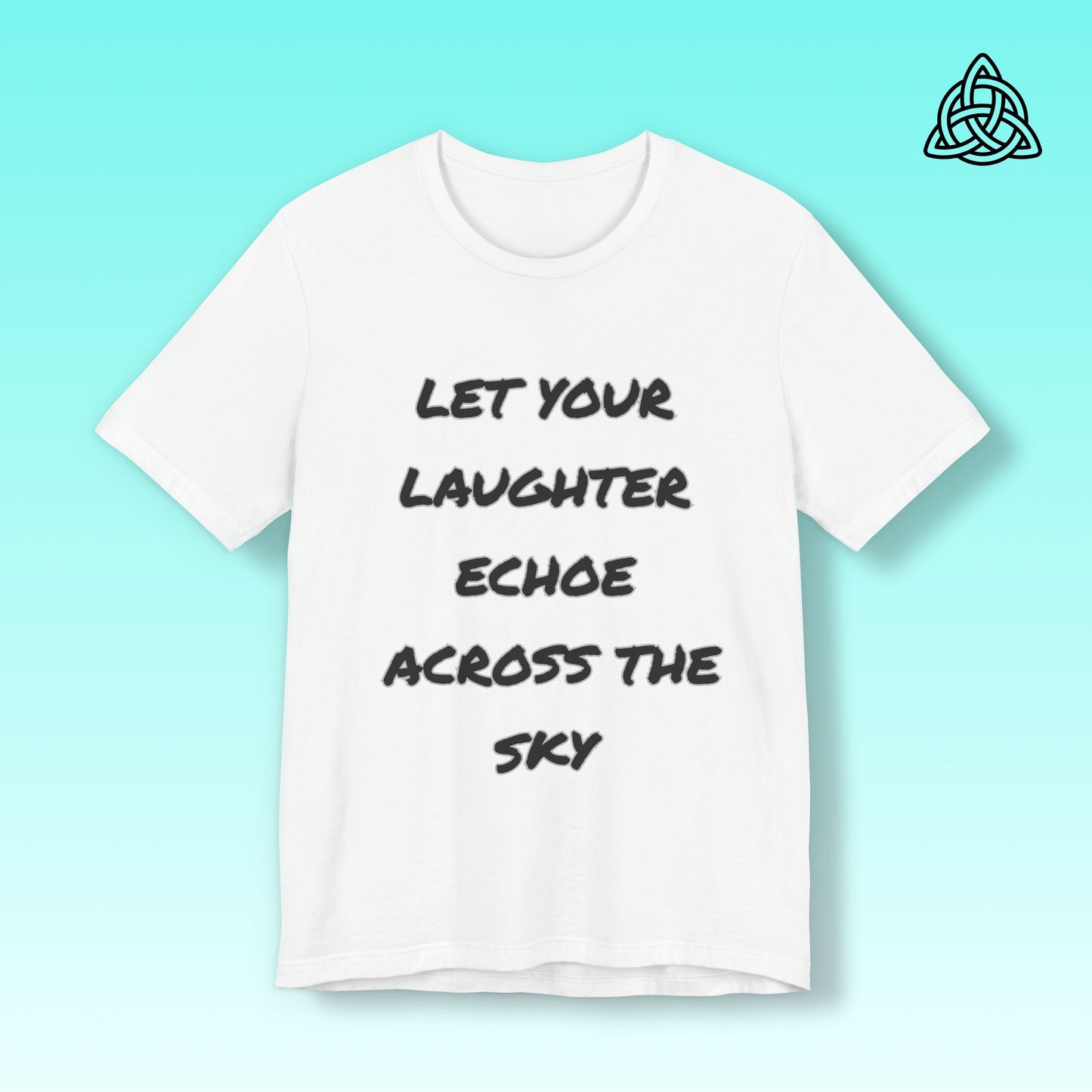 Laughter Echo Tee