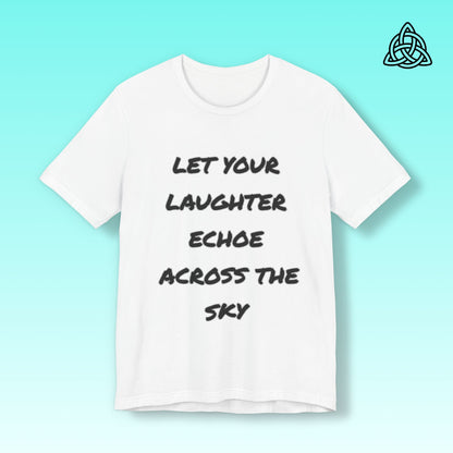 Laughter Echo Tee