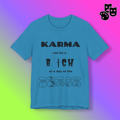 Karma can be...