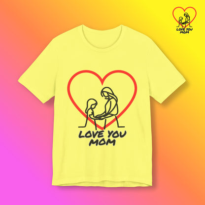 Love You Mom Tee