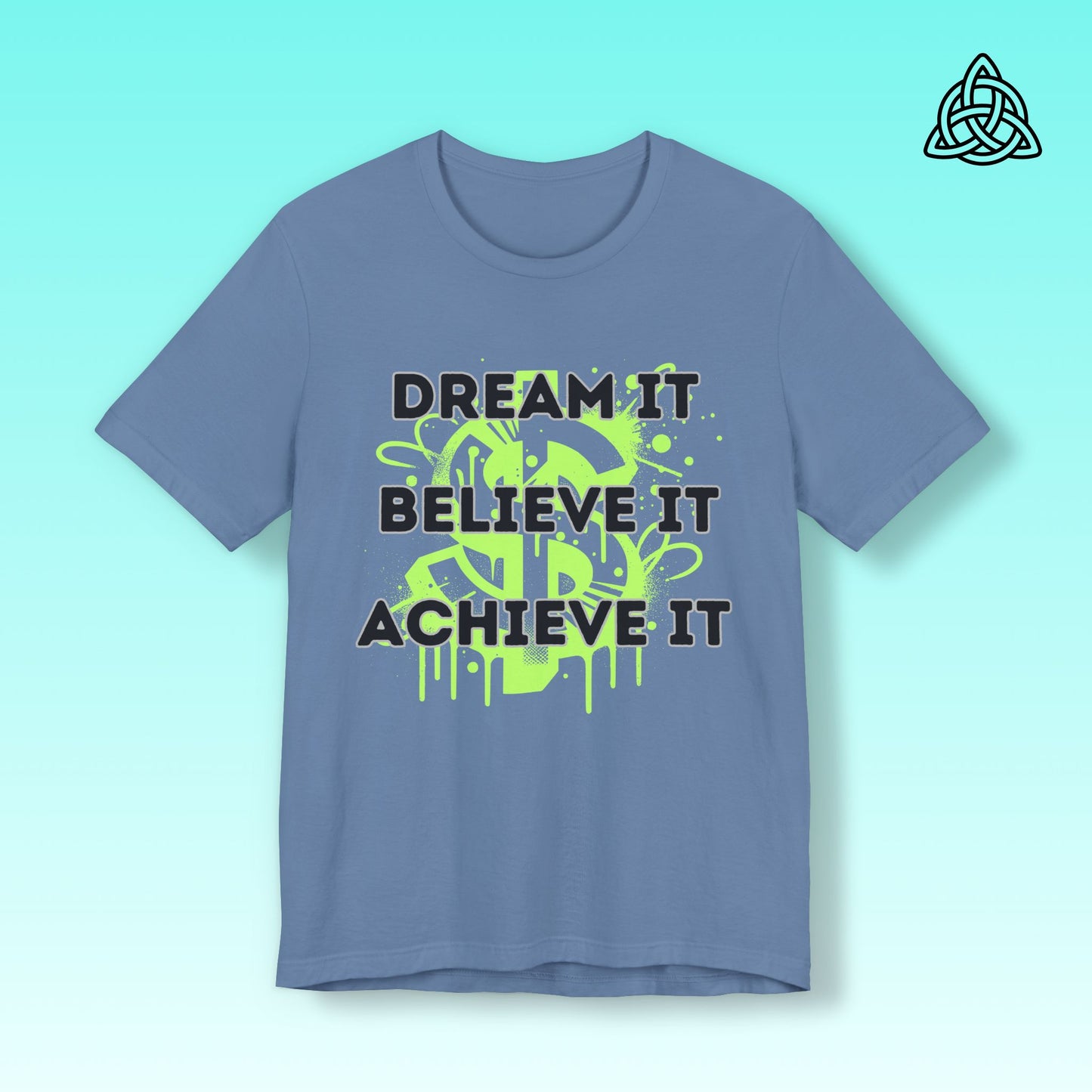 Dream, Believe, Achieve Tee