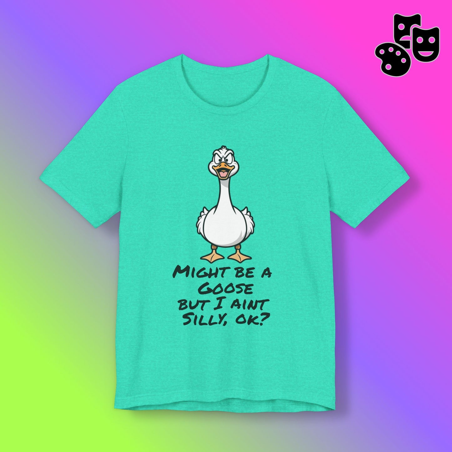 No Silly Goose Funny T-Shirt