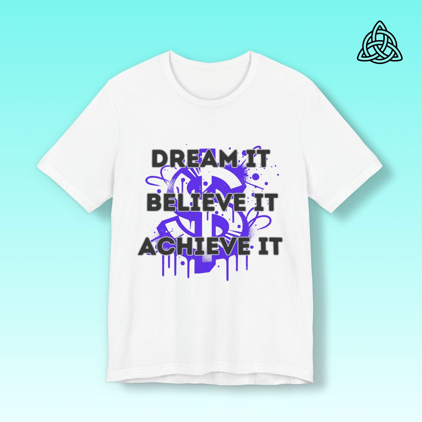 Dream, Believe, Achieve