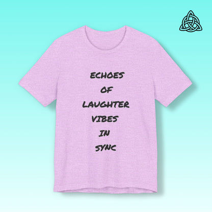 Echoes of Laughter Tee
