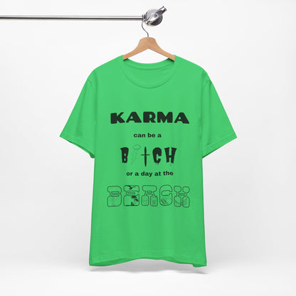 Karma can be...